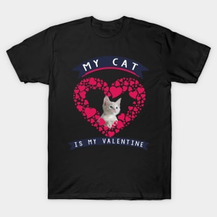 My Cat Is My Valentine Lovely Cat Happy Valentine's Day T-Shirt